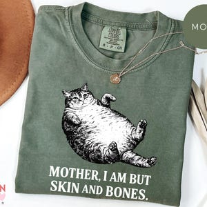 Comfort Colors® Mother I Am But Skin And Bones Cat Shirt: Fat Cat Lover Funny Gift Sarcastic Mom Tee image 3