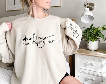Darling This Is Just A Chapter Sweatshirt - Inspirational Quote Crewneck Pullover