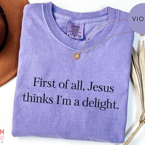 Comfort Colors® Jesus Thinks I'm Delight Shirt, Christian Faith Tee bild 10