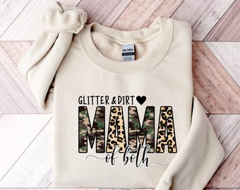Glitter And Dirt Mama Of Both Sweatshirt, Leopard Camo Design