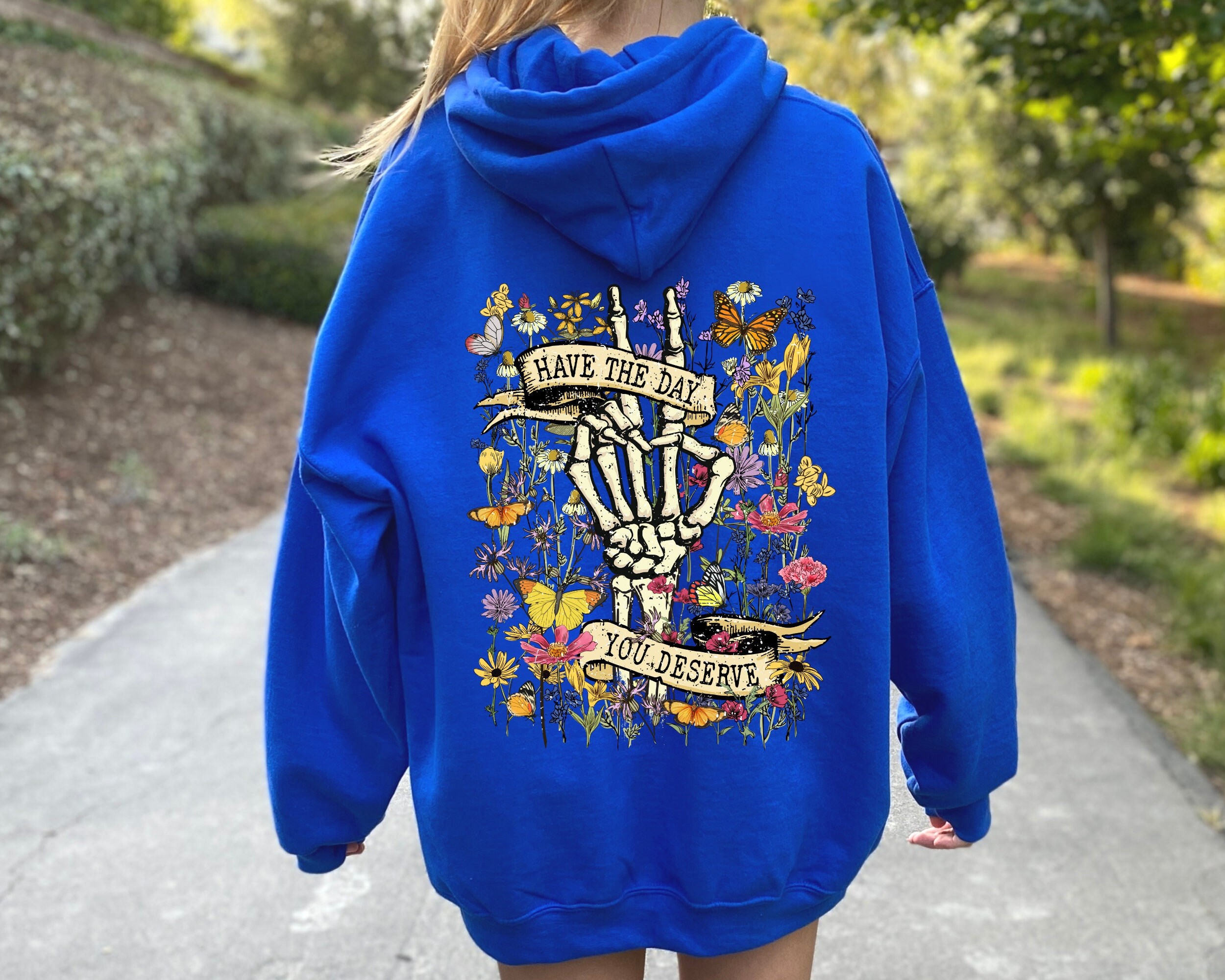 Have the Day You Deserve Sweatshirt, Motivational Hoodie, Positive Vibes Shirt, Trendy Hoodie, Tumblr Hoodie, Aesthetic Hoodie, Trendy Y2k