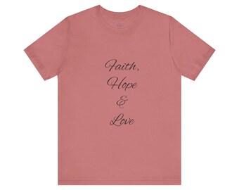 Faith Hope & Love T-Shirt | Script Typography Religious Tee