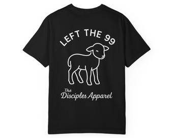 Left the 99 Christian Shirt - Minimalist Lamb Design with Powerful Bible Message | The Disciples Apparel | Luke 15:4 | Faith-Based Tee