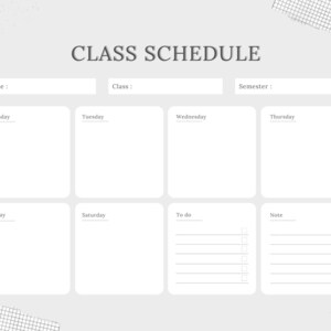 May include: A blank class schedule template with sections for name, class, semester, Monday through Saturday, to do, and notes.