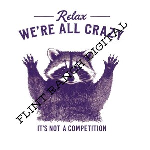 We&#39;re All Crazy Cute Raccoon PNG Digital File