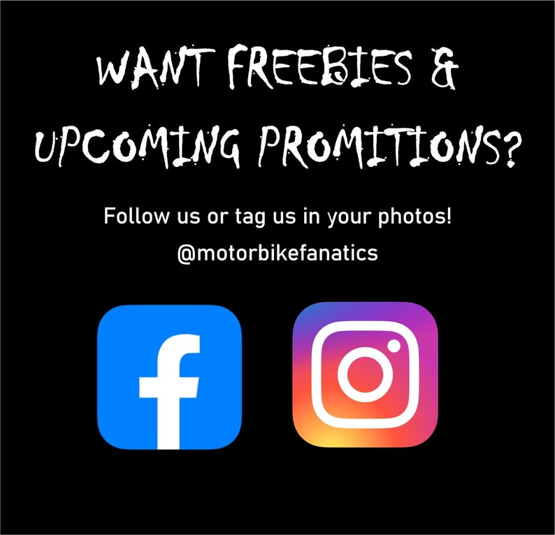 Peut inclure: Fond noir avec texte blanc : "WANT FREEBIES & UPCOMING PROMOTIONS?" et "Follow us or tag us in your photos! @motorbikefanatics." Comprend les logos Facebook et Instagram.
