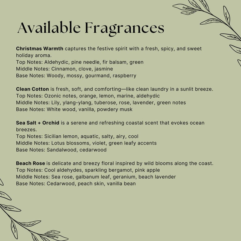 May include: A light green background with the words "Available Fragrances" in black. Below, four fragrance descriptions are listed: Christmas Warmth, Clean Cotton, Sea Salt + Orchid, and Beach Rose. Decorative floral elements are in the corners.