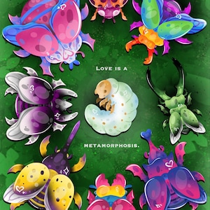 May include: A colorful illustration of a caterpillar transforming into a butterfly. The image features a circle of insects in various stages of metamorphosis, including a ladybug, a beetle, and a butterfly. The text "LOVE IS A METAMORPHOSIS." is written below the caterpillar.
