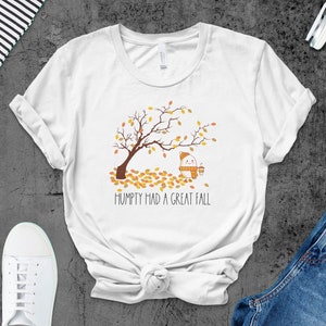 Humpty Dumpty Had a Great Fall Shirt, Humpty Had a Great Fall Tshirt, Funny Humpty Fall Shirt, Humpty Dumpty shirt