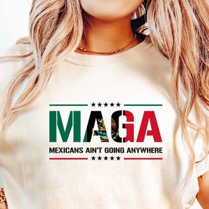 Camiseta Maga Mexicanos Não Vai a Lugar Nenhum, Moletom Engraçado Maga, Camiseta MAGA Imigração, Camiseta Orgulho Latino, Mexicano-Americana