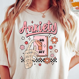 Anxiety On Shirt, Funny Shirt,  Cute Psychology Student Gift, Anxiety Shirt, Gift For Anxious, Gift For Frien, Mental Health Awareness Shirt