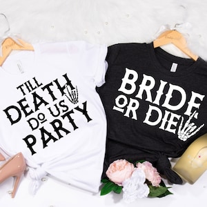 Bachelorette Party Shirts, Bride Or Die Shirt Halloween Bachelorette Shirt, Till death do us party Shirt Bachelorette Shirt, Skull Bride Tee