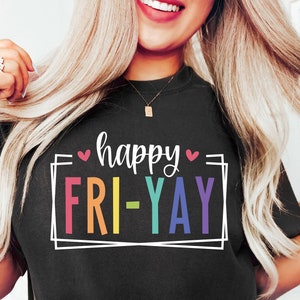 Fri-Yay Shirt, Teacher Tee, Funny Teacher Saying Shirt, Gift for Teacher, Friday Weekend Shirt, Friyay Teacher Tshirt, Teacher team Tee