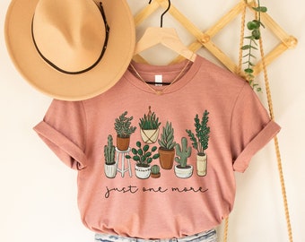 Just One More Plant Shirt, Plant Lady T-Shirt, Plant Lover Gift, Gardening Shirt, Plant Mom Shirt, Gardening Shirt, Gift For Her, Nature Tee