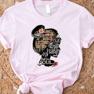 and into the library she goes to lose her mind and find her soul NO Books Shirt, Read Banned Books, Teacher Librarian Gift T-shirt