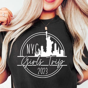 Girls Trip NYC 2023 Sweatshirt, 2023 New York City Girls Trip Shirt, NYC Besties Trip Shirt, New York City Travel Shirts, NYC Trip Tee, Nyc