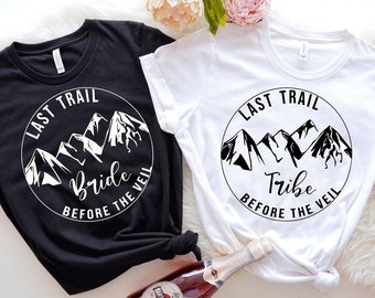 Hiking Bachelorette Shirts, Last Trail Before The Veil Bride or Tribe Shirt, Bridesmaid Gift, Bridal Party Shirts, Mountain Bride Shirts