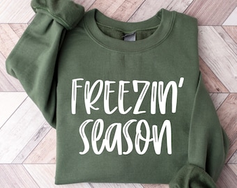 Freezin' Season Sweatshirt, Holiday Season Sweatshirt, Womens Holiday Sweatshirt, Freezing Cold Sweatshirt, Christmas Gift, Christmas Shirt
