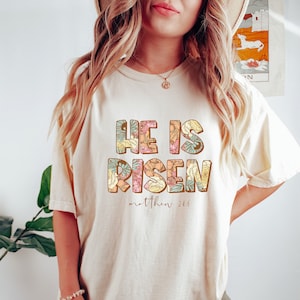 He Is Risen Shirt, Easter Religious Shirt, He Lives Tshirt, Bible Verse, Flower Easter Shirt For Women, Jesus Shirt, Christian Apparel