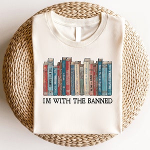 I'm With The Banned, Banned Books Shirt, Unisex S, uper Soft Premium Graphic T-Shirt, Reading Shirt. Librarian Shirt Banned Books Sweatshirt