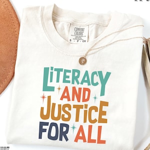 Reading Shirt For Women, Literacy And Justice For All, Teacher Shirt, Book Club Shirt, Reading Teacher Shirt, School Librarian Gift