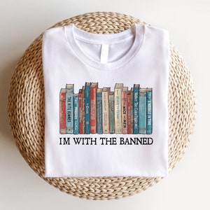 I'm With The Banned, Banned Books Shirt, Unisex S, uper Soft Premium Graphic T-Shirt, Reading Shirt. Librarian Shirt Banned Books Sweatshirt image 4