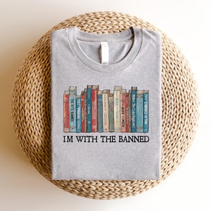 I'm With The Banned, Banned Books Shirt, Unisex S, uper Soft Premium Graphic T-Shirt, Reading Shirt. Librarian Shirt Banned Books Sweatshirt image 5