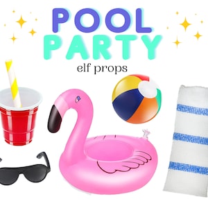 May include: A collection of pool party props, including a red plastic cup with a yellow and white striped straw, black sunglasses, a pink flamingo float, a beach ball, and a white towel with blue stripes. The text "POOL PARTY elf props" is displayed.