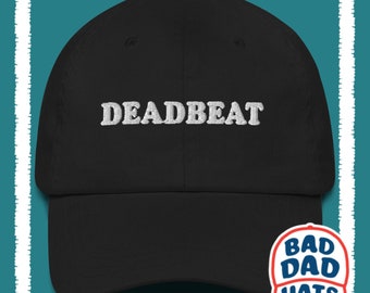 Deadbeat Dad Hat, Bad Dad Hat, Bad Father&#39;s Gift, Gift for Terrible Dad
