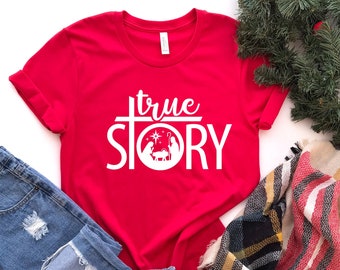 True story shirt, True story christmas shirt, True story nativity shirt, Christmas Nativity Shirt, Jesus Christmas Shirt, Nativity Shirt