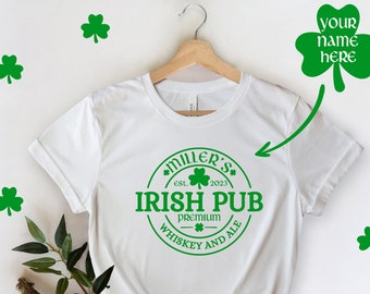 Custom Irish Pub Shirt, Irish shirt, St Patricks Day shirt Women, Personalized Irish shirt, Funny St patricks day shirt, Irish boyfriend tee