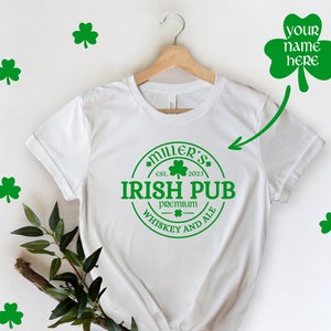 Custom Irish Pub Shirt, Irish shirt, St Patricks Day shirt Women, Personalized Irish shirt, Funny St patricks day shirt, Irish boyfriend tee