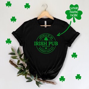 Custom Irish Pub Shirt, Irish shirt, St Patricks Day shirt Women, Personalized Irish shirt, Funny St patricks day shirt, Irish boyfriend tee image 3