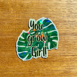 Você cresce, garota! adesivo, amantes de plantas, presente de jardineiro, mãe de planta, amante da natureza, afirmação positiva, presente para amigo, presente para mãe, arte de planta