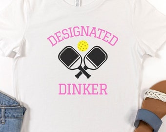Womens pickle ball T-shirt, pickleball T-shirt, designated dinker, pickle ball T-shirt, gift for pickle ball player