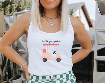 ORIGINAL Lets go girls golf tank top, golf girl, golf tank, shirt for golfer, golf cart, cute golf shirt
