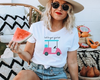 ORIGINAL Lets go girls golf T-shirt, girl golfer, gift for golfer, golf cart T-shirt, cute gift for golf girl