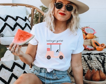 ORIGINAL Lets go girls golf T-shirt, girl golfer, gift for golfer, golf cart T-shirt, cute gift for golf girl