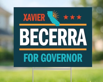 Xavier Becerra California Governor 2026 Coroplast Yard Sign - Election Race with Metal H-Stake