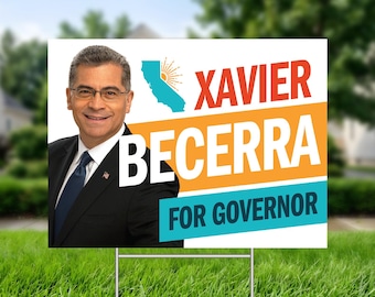 Xavier Becerra Governor 2026 w/Photo Coroplast Yard Sign - California Elections Race with Metal H-Stake