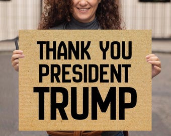Thank You President Trump – Cardboard Look Corrugated Plastic Sign for Demostrations or Patriotic Decor