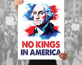 No Kings George Washington Protest Sign - 2-Sided Sign for Home Display or Rallies. Metal H Stake included