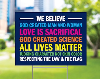 We Believe Yard Sign All Lives Matter God Created Man Woman Patriotic Sign Respect Law Flag Conservative Outdoor Decor