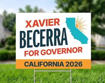 Vote Xavier Becerra Governor 2026 Coroplast Yard Sign - California Elections Race with Metal H-Stake
