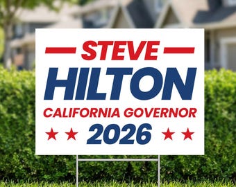 Steve Hilton For Governor 2026 Corrugated Plastic Yard Sign - California Elections Race with Metal H-Stake