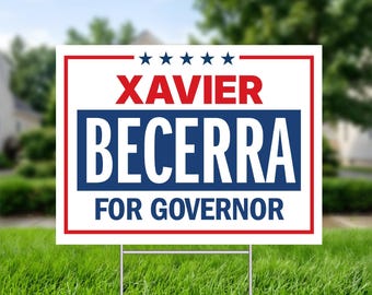 Xavier Becerra Governor 2026 Corrugated Plastic Yard Sign - California Elections Campaign with Metal H-Stake