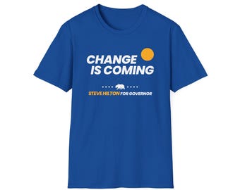 Change Is Coming T-Shirt | Political Campaign Tee, Steve Hilton for Governor