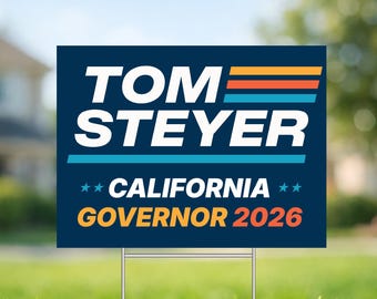 Tom Steyer For Governor 2026 Corrugated Plastic Yard Sign - California Elections Race with Metal H-Stake