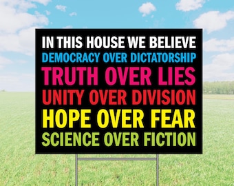 In This Home We Believe Sign, Democrat Values Political Lawn Decor