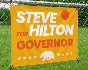 Steve Hilton For Governor 2026 Banner Indoor/Outdoor - California Elections Race. Different sizes